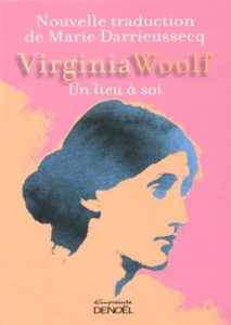 Première de couverture de "Un lieu à soi", traduction de MArie Darrieussecq de l'essai "A room of One's Own" de Virginia Woolf. Editions Denoël.